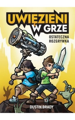 Uwięzieni w grze. Ostateczna rozgrywka (t.5) - Dustin Brady - Ebook - 978-83-287-3244-5