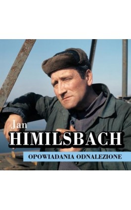 Opowiadania odnalezione - Jan Himilsbach - Audiobook - 978-83-67950-72-5