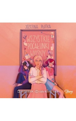 Wszystkie pocałunki wiosny - Józefina Płotka - Audiobook - 978-83-8371-650-3