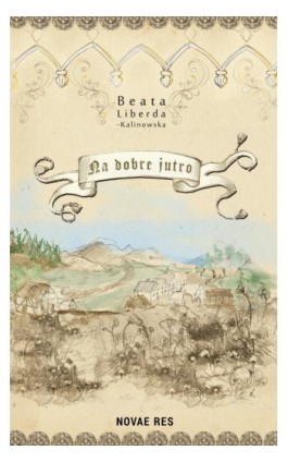 Na dobre jutro - Beata Liberda-Kalinowska - Ebook - 978-83-8373-329-6