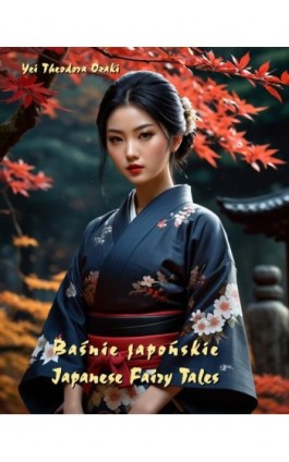 Baśnie japońskie. Japanese Fairy Tales - Yei Theodora Ozaki - Ebook - 978-83-7639-735-1