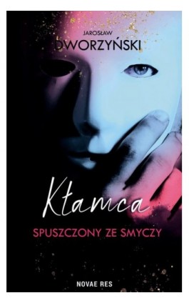 Kłamca spuszczony ze smyczy - Jarosław Dworzyński - Ebook - 978-83-8373-262-6
