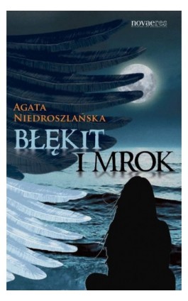 Błękit i mrok - Agata Niedroszlańska - Ebook - 978-83-7722-737-4