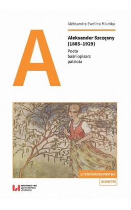 Aleksander Szczęsny (1885-1929) - Aleksandra Ewelina Mikinka - Ebook - 978-83-8220-005-8