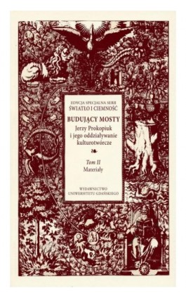 Budujący mosty. Jerzy Prokopiuk i jego oddziaływanie kulturotwórcze. Tom 2 - Ebook - 978-83-8206-680-7