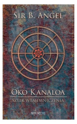 Oko Kanaloa Szyfr Wtajemniczenia - Sir B. Angel - Ebook - 978-83-7722-777-0