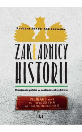 Zakładnicy historii - Barbara Jundo-Kaliszewska - Ebook - 978-83-8142-197-3