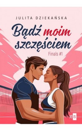 Bądź moim szczęściem - Julita Dziekańska - Ebook - 978-83-8290-623-3