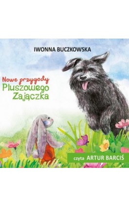 Nowe przygody Pluszowego Zajączka - Iwonna Buczkowska - Audiobook - 978-83-755-1828-3