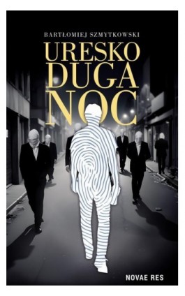 Uresko duga noc - Bartłomiej Szmytkowski - Ebook - 978-83-8373-372-2