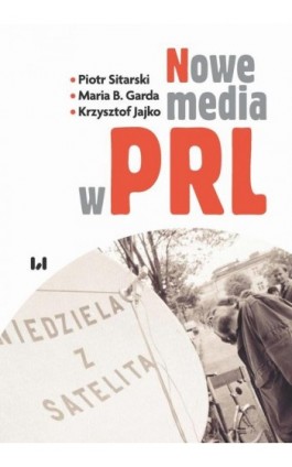 Nowe media w PRL - Piotr Sitarski - Ebook - 978-83-8142-948-1