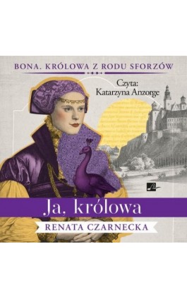 Ja, królowa - Renata Czarnecka - Audiobook - 9788367940429
