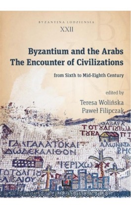 Byzantium and the Arabs - Ebook - 978-83-7969-903-2