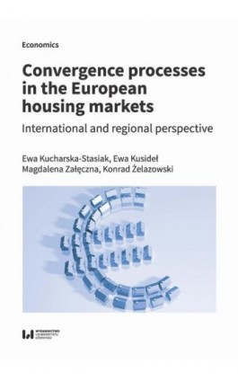 Convergence processes in the European housing markets - Ewa Kucharska-Stasiak - Ebook - 978-83-8220-117-8