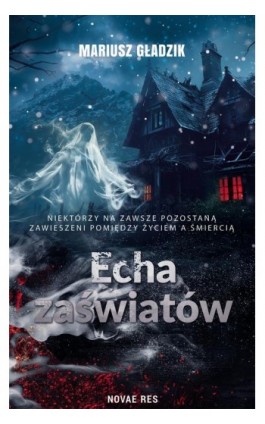 Echa zaświatów - Mariusz Gładzik - Ebook - 978-83-8373-430-9