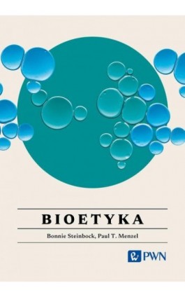 Bioetyka Wszystko, co warto wiedzieć - Bonnie Steinbock - Ebook - 978-83-01-23864-3