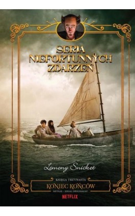 Koniec końców. Seria niefortunnych zdarzeń - Lemony Snicket - Ebook - 978-83-276-9650-2