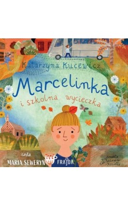 Marcelinka i szkolna wycieczka - Katarzyna Kucewicz - Audiobook - 978-83-8357-872-9