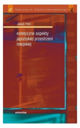 Estetyczne aspekty japońskiej przestrzeni miejskiej - Jakub Petri - Ebook - 978-83-242-1501-0