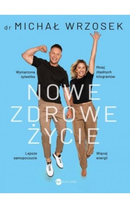 Nowe zdrowe życie - Michał Wrzosek - Ebook - 978-83-8360-164-9