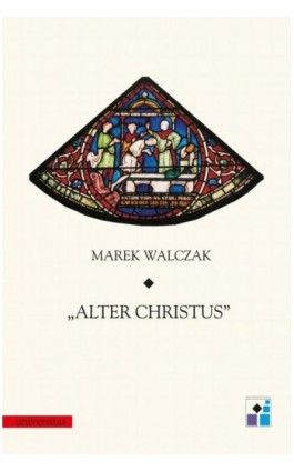 Alter Christus - Marek Walczak - Ebook - 978-83-242-6495-7