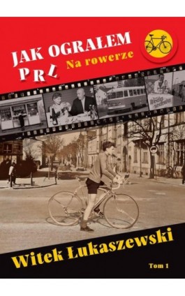 Jak ograłem PRL - Witek Łukaszewski - Ebook - 978-83-68302-12-7