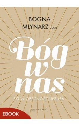 Bóg w nas - Bogna Młynarz - Ebook - 978-83-277-3712-0