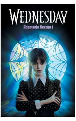 Wednesday. Adaptacja Sezonu 1 - Tehlor Kay Mejia - Ebook - 978-83-8371-722-7
