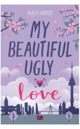 My Beautiful Ugly Love - Maja Haber - Ebook - 978-83-8371-727-2