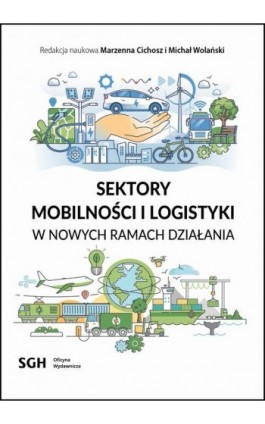 Sektory logistyki i mobilności w nowych ramach działania - Ebook - 978-83-8030-675-2