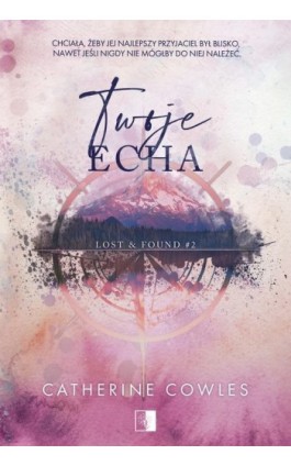 Lost &amp; Found Tom 2 Twoje echa - Catherine Cowles - Ebook - 978-83-8362-871-4