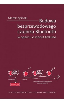 Budowa bezprzewodowego czujnika Bluetooth w oparciu o moduł Arduino - Marek Żyliński - Ebook - 978-83-8156-692-6