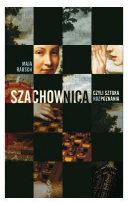 Szachownica czyli sztuka rozPoznania - Maja Rausch - Ebook - 978-83-7768-168-8