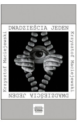 Dwadzieścia jeden - Krzysztof Maciejewski - Ebook - 978-83-68215-27-4
