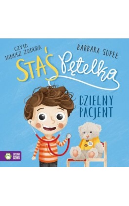 Staś Pętelka. Dzielny pacjent - Barbara Supeł - Audiobook - 978-83-8299-244-1