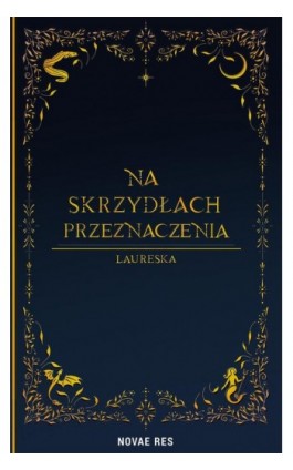 Na skrzydłach przeznaczenia. Tom I - Laureska - Ebook - 978-83-8373-533-7
