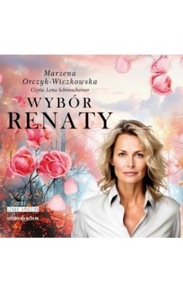 Wybór Renaty - Marzena Orczyk-Wiczkowska - Audiobook - 978-83-8394-648-1