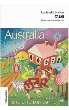 Ozland. Przestrzeń jest wszystkim - Agnieszka Burton - Ebook - 978-83-66778-67-2