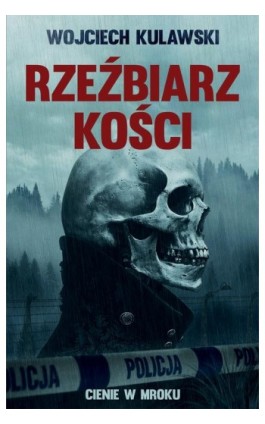 Rzeźbiarz kości. Cienie w mroku - Wojciech Kulawski - Ebook - 978-83-66767-74-4