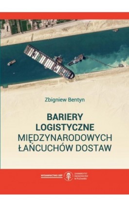 Bariery logistyczne międzynarodowych łańcuchów dostaw - Zbigniew Bentyn - Ebook - 978-83-8211-221-4