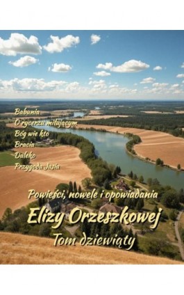 Powieści, nowele i opowiadania Elizy Orzeszkowej. Tom IX - Eliza Orzeszkowa - Ebook - 978-83-7639-752-8