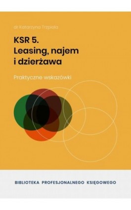 KSR 5. Leasing, najem i dzierżawa - Dr Katarzyna Trzpioła - Ebook - 978-83-8344-604-2