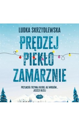 Prędzej piekło zamarznie - Ludka Skrzydlewska - Audiobook - 978-83-289-2373-7