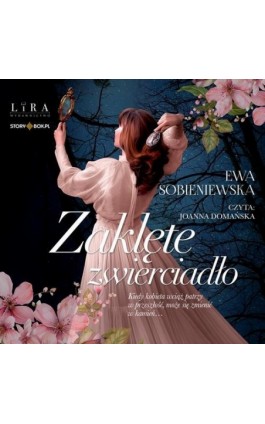 Zaklęte zwierciadło - Ewa Sobieniewska - Audiobook - 978-83-8383-230-2
