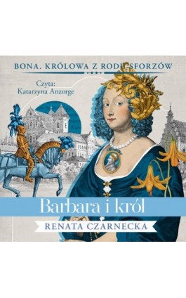 Barbara i król - Renata Czarnecka - Audiobook - 9788367940412