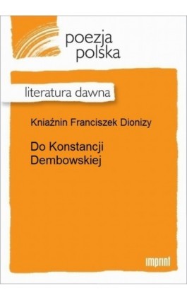 Do Konstancji Dembowskiej - Franciszek Dionizy Kniaźnin - Ebook - 978-83-270-2944-7
