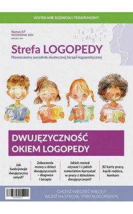 Strefa LOGOPEDY, numer 67, Dwujęzyczność okiem logopedy - Dr Urszula Ciszewska-Psujek - Ebook