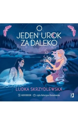 O jeden urok za daleko. Czarownice z Inverness. Tom 2 - Ludka Skrzydlewska - Audiobook - 978-83-8371-773-9