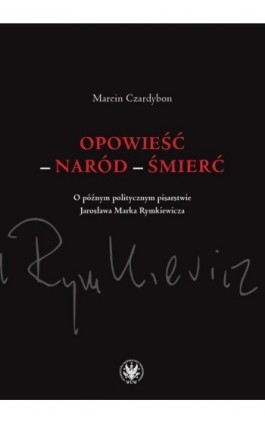 Opowieść – naród – śmierć - Marcin Czardybon - Ebook - 978-83-235-6511-6