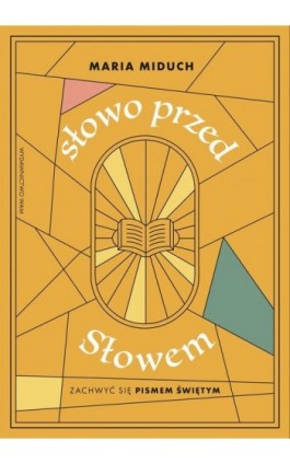 Słowo przed Słowem Zachwyć się Pismem Świętym - Maria Elżbieta Miduch - Ebook - 978-83-277-4219-3